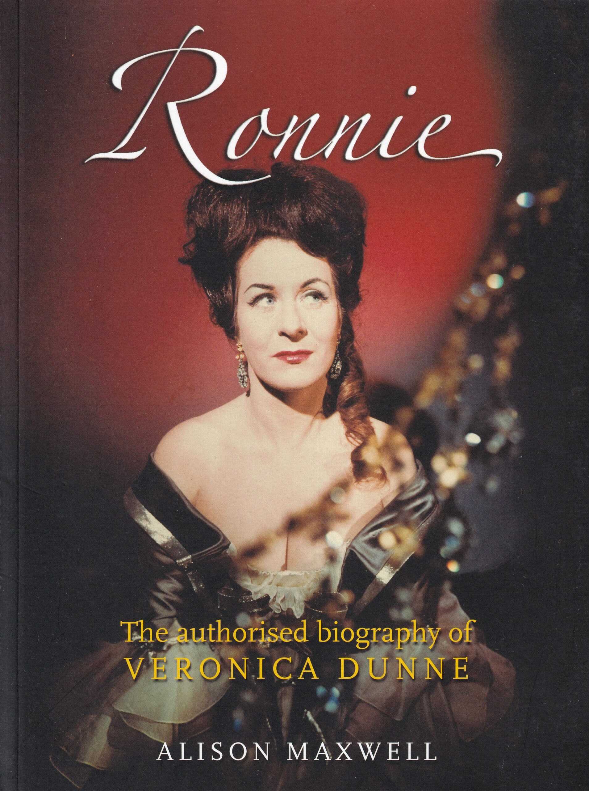 Ronnie: The Authorised Biography of Veronica Dunne by Alison Maxwell