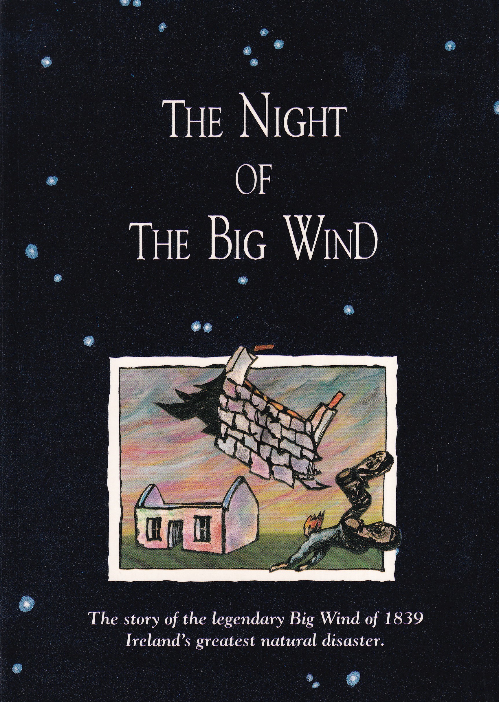 The Night of the Big Wind: The Story of the Legendary Big Wind of 1839 Ireland’s Greatest Natural Disaster by Peter Carr
