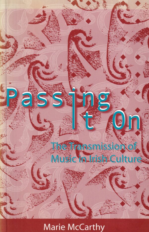 Passing it On: The Transmission of Music in Irish Culture