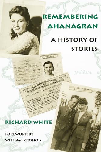 Remembering Ahanagran: A History of Stories | Richard White | Charlie Byrne's