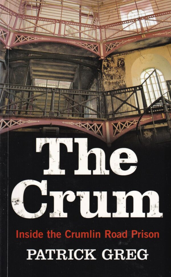 The Crum: Inside the Crumlin Road Prison