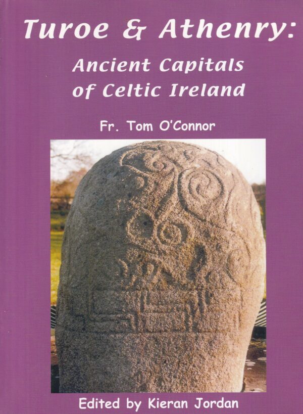 Turoe and Athenry: Ancient Capitals of Celtic Ireland
