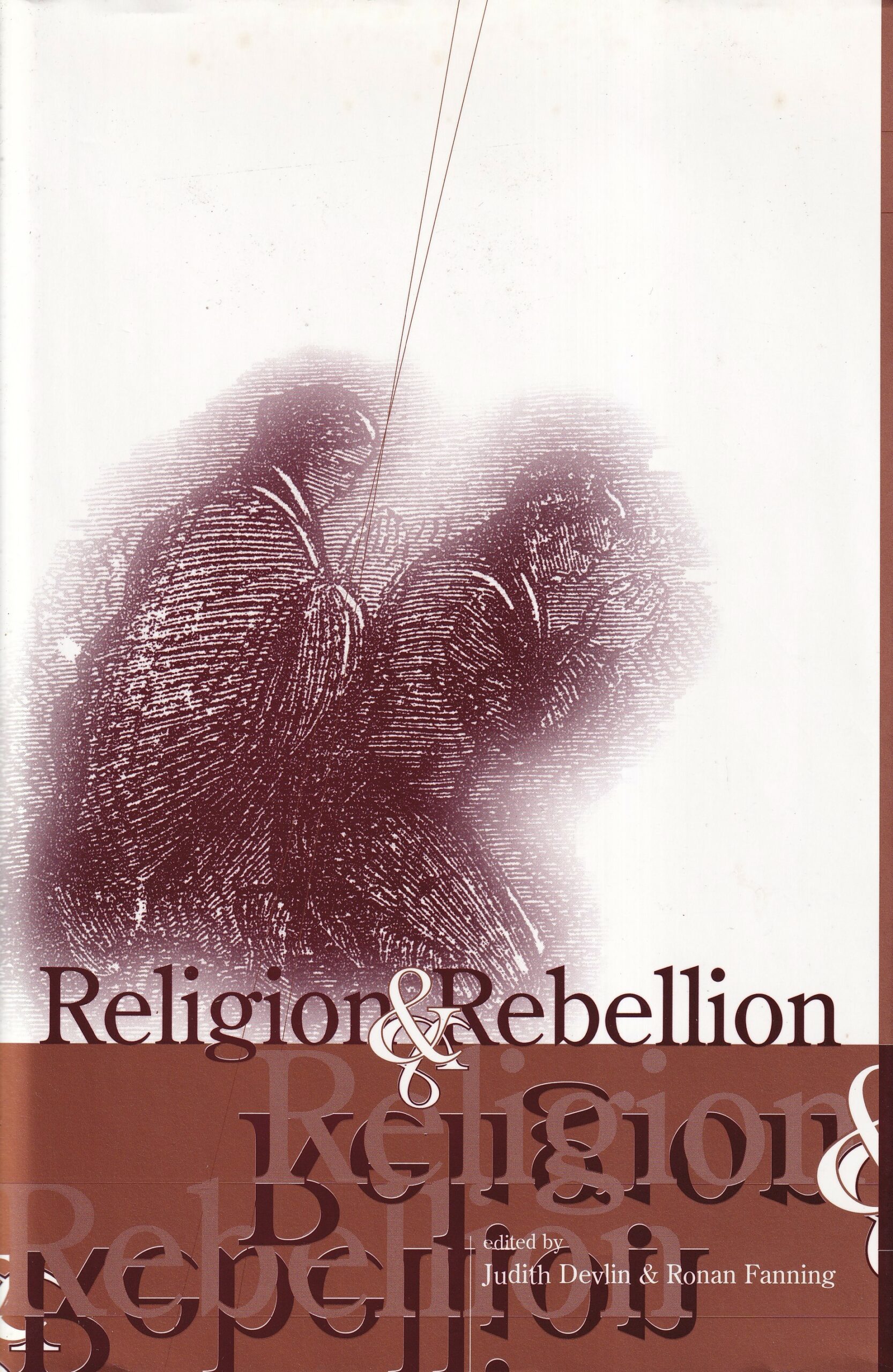 Religion and Rebellion | Judith Devlin and Ronan Fanning (eds.) | Charlie Byrne's