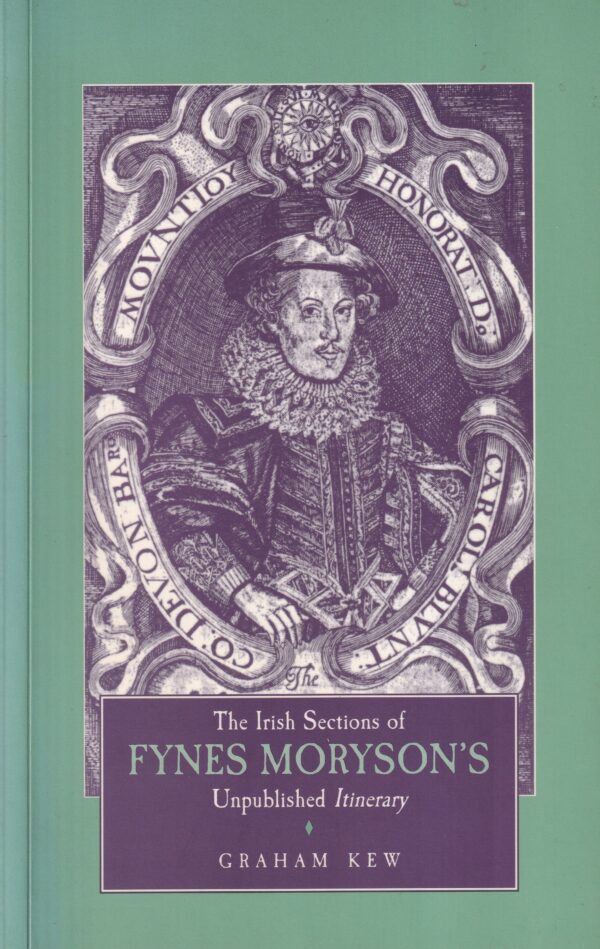 The Irish Sections of Fynes Moryson's Unpublished Itinerary