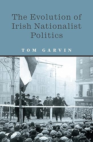 The Evolution of Irish Nationalist Politics | Tom Garvin | Charlie Byrne's