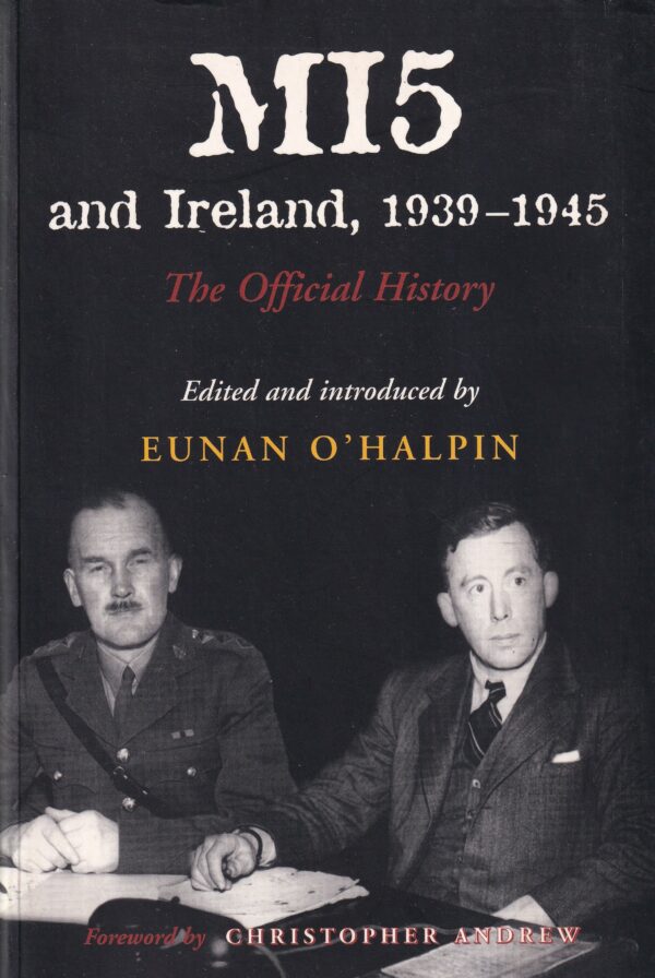 MI5 and Ireland, 1939-1945: The Official History