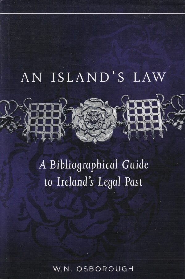 An Island's Law: A Bibliographical Guide to Ireland's Legal Past