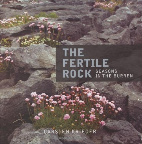 The Fertile Rock: Seasons in the Burren by Carsten Krieger