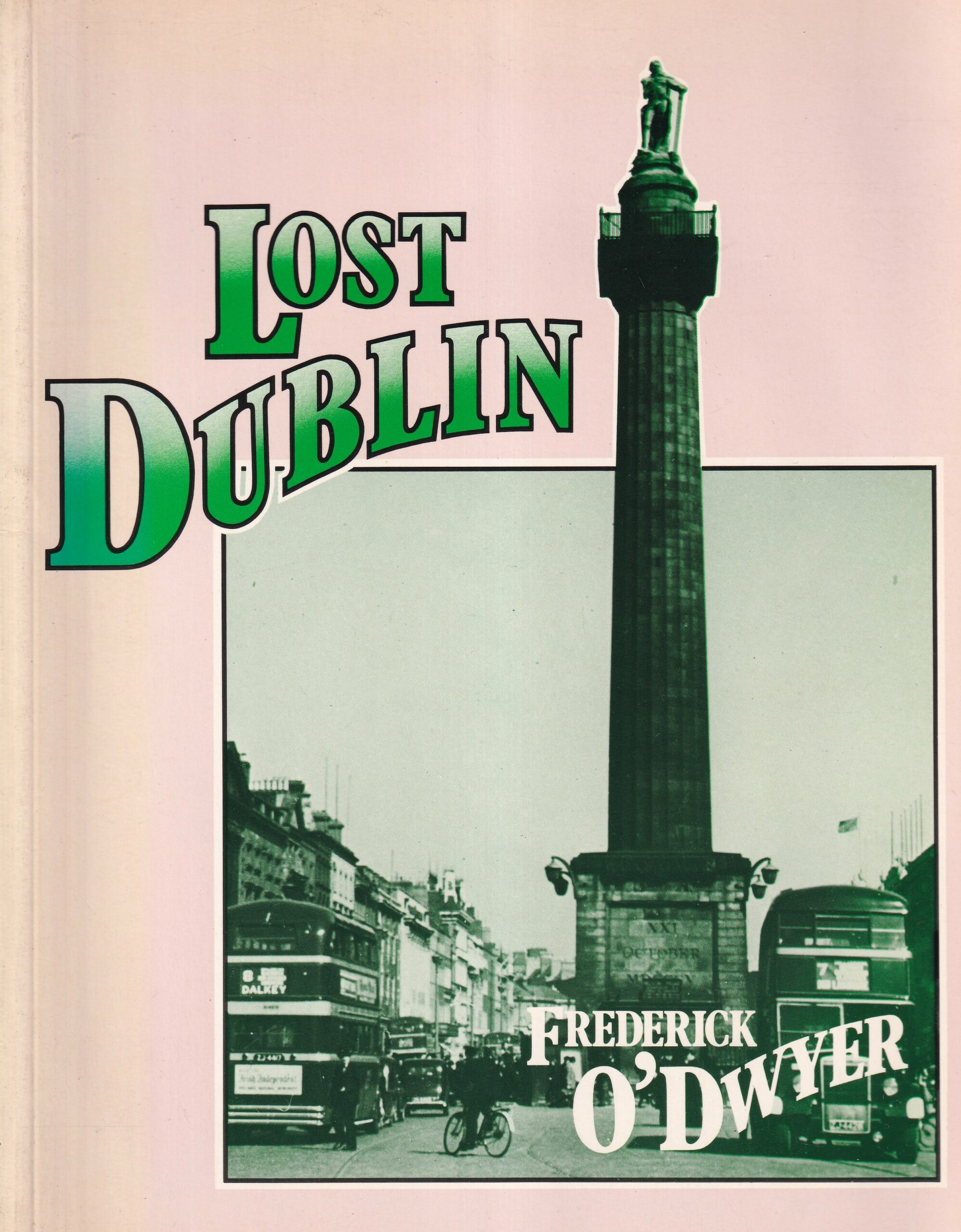 Lost Dublin by Frederick O'Dwyer