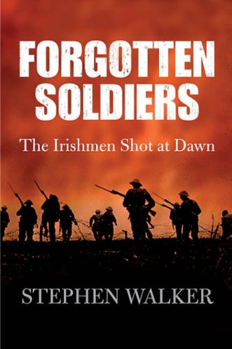 Forgotten Soldiers: The Irishmen Shot at Dawn | Stephen Walker | Charlie Byrne's