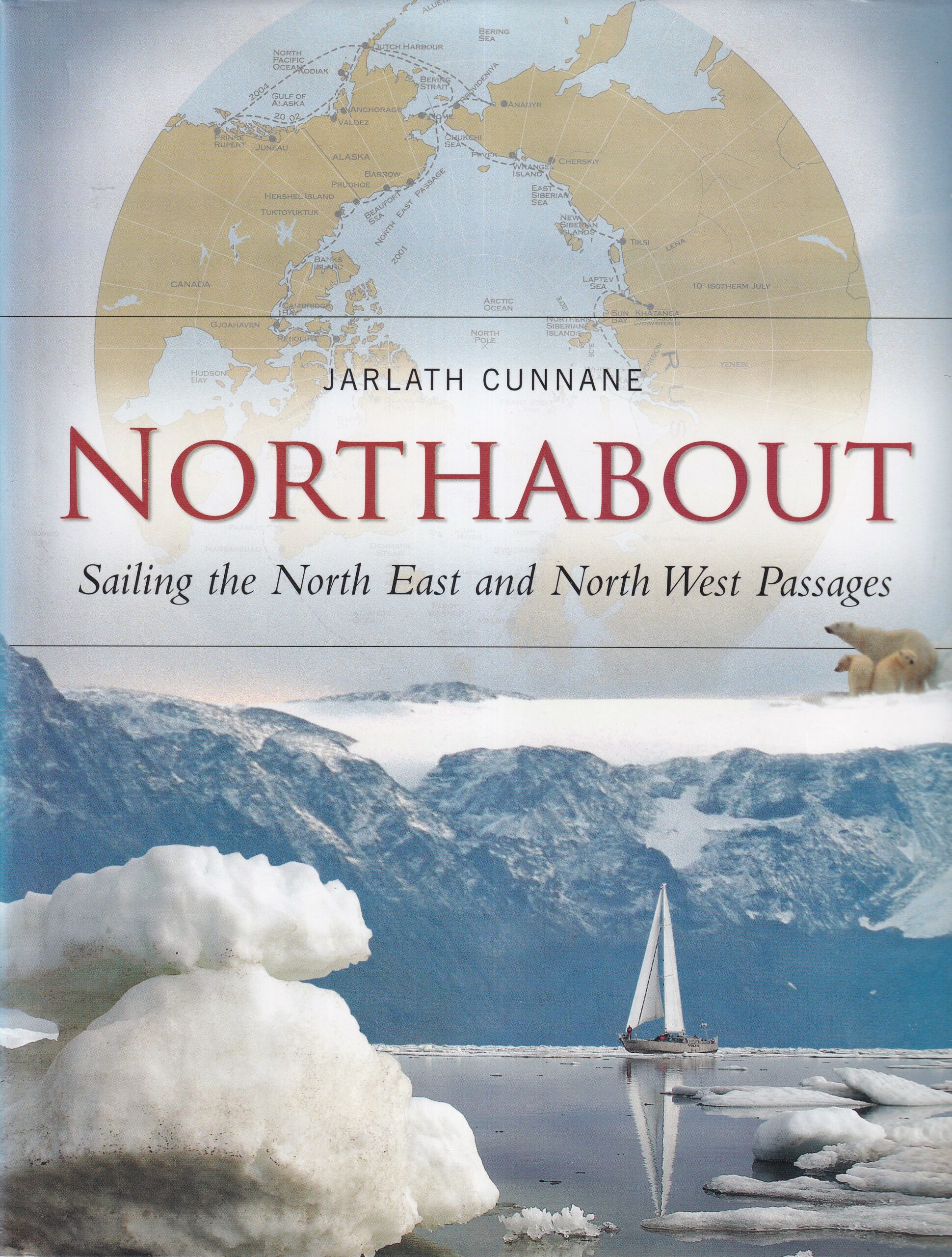 Northabout: Sailing the North East and North West Passages by Jarlath Cunnane