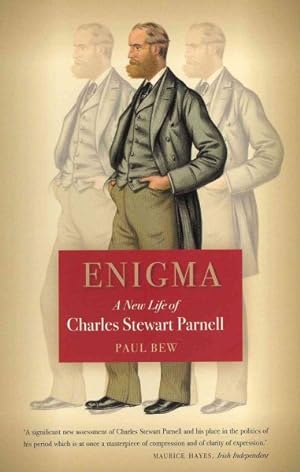 Enigma: A New Life of Charles Stewart Parnell by Paul Bew