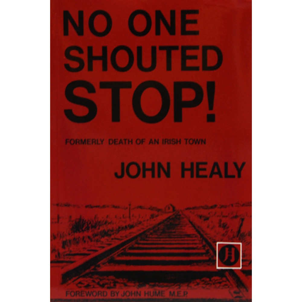 No One Shouted Stop! by John Healy