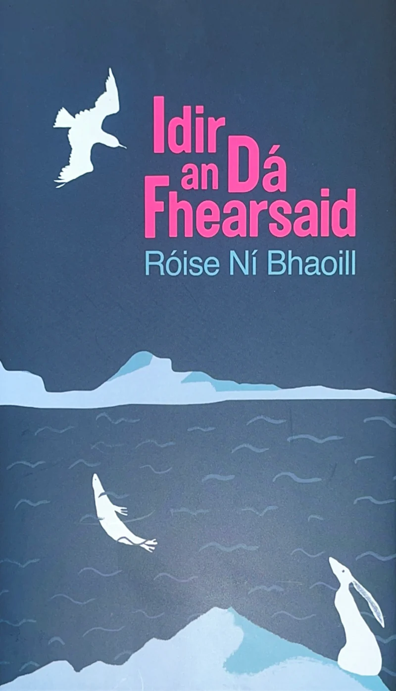 Idir an Dá Fhearsaid by Róise Ní Bhaoill