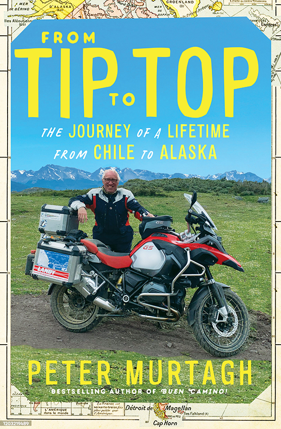 From Tip to Top: The journey of a lifetime from Chile to Alaska | Peter Murtagh | Charlie Byrne's