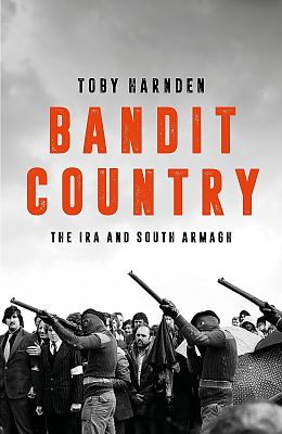 Bandit Country: The IRA and South Armagh | Toby Harnden | Charlie Byrne's