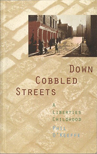 Down Cobbled Streets: A Liberties Childhood | Phil O'Keefe | Charlie Byrne's