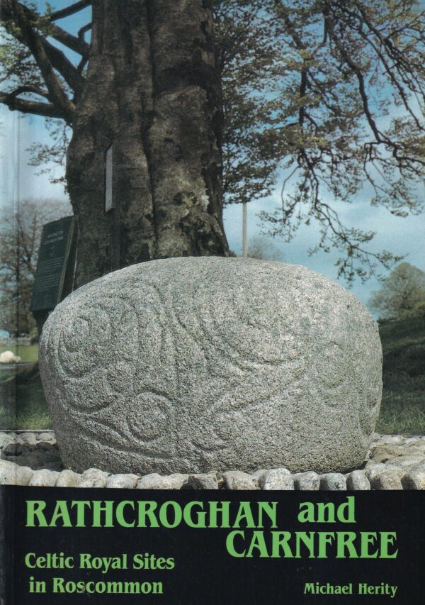 Rathcroghan and Carnfree: Celtic Royal Sites in Roscommon