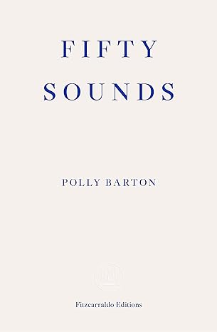 Fifty Sounds | Polly Barton | Charlie Byrne's