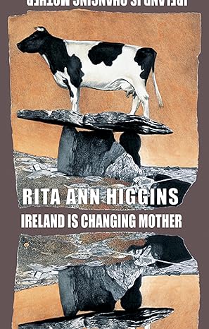 Ireland is Changing Mother by Rita Ann Higgins