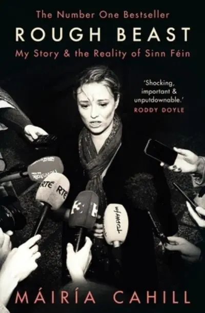 Rough Beast: My Story and the Reality of Sinn Féin by Máiría Cahill