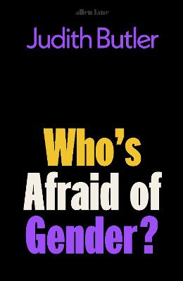 Who’s Afraid of Gender? by Judith Butler