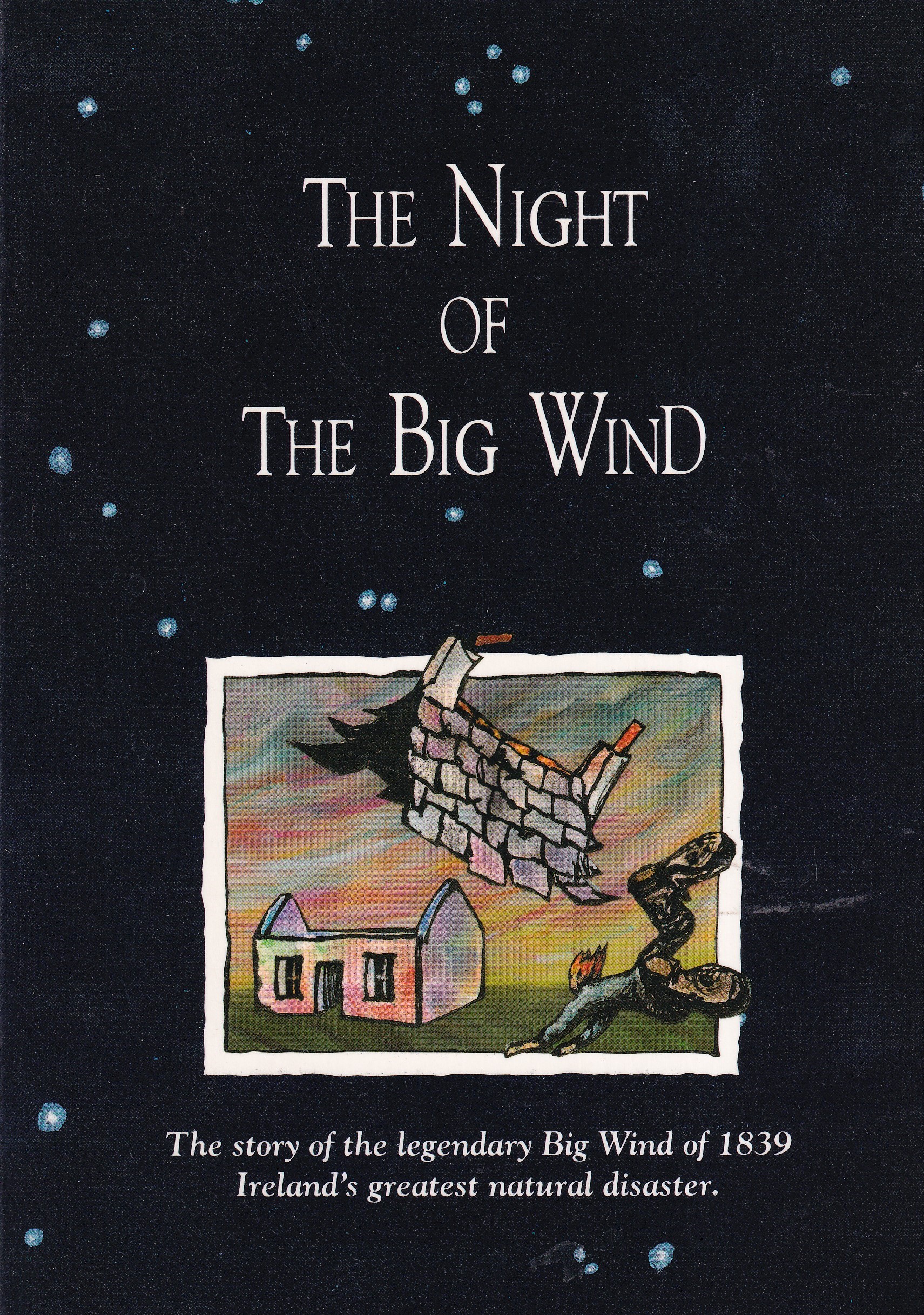 The Night of the Big Wind: The Story of the Legendary Big Wind of 1839- Ireland’s Greatest Natural Disaster by Peter Carr