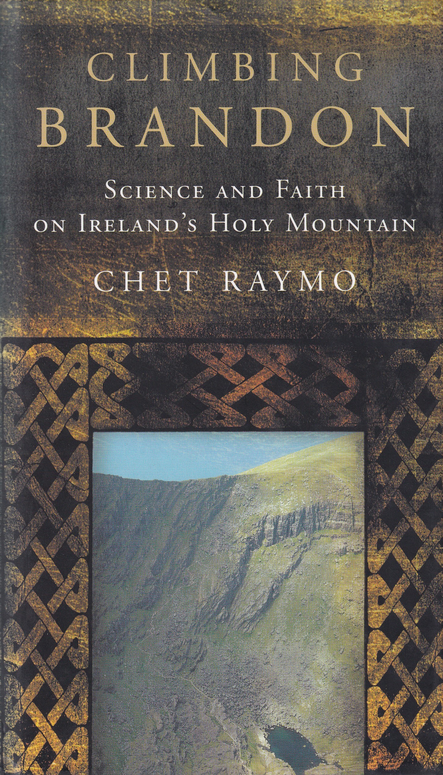 Climbing Brandon: Science and Faith on Ireland’s Holy Mountain by Chet Raymo