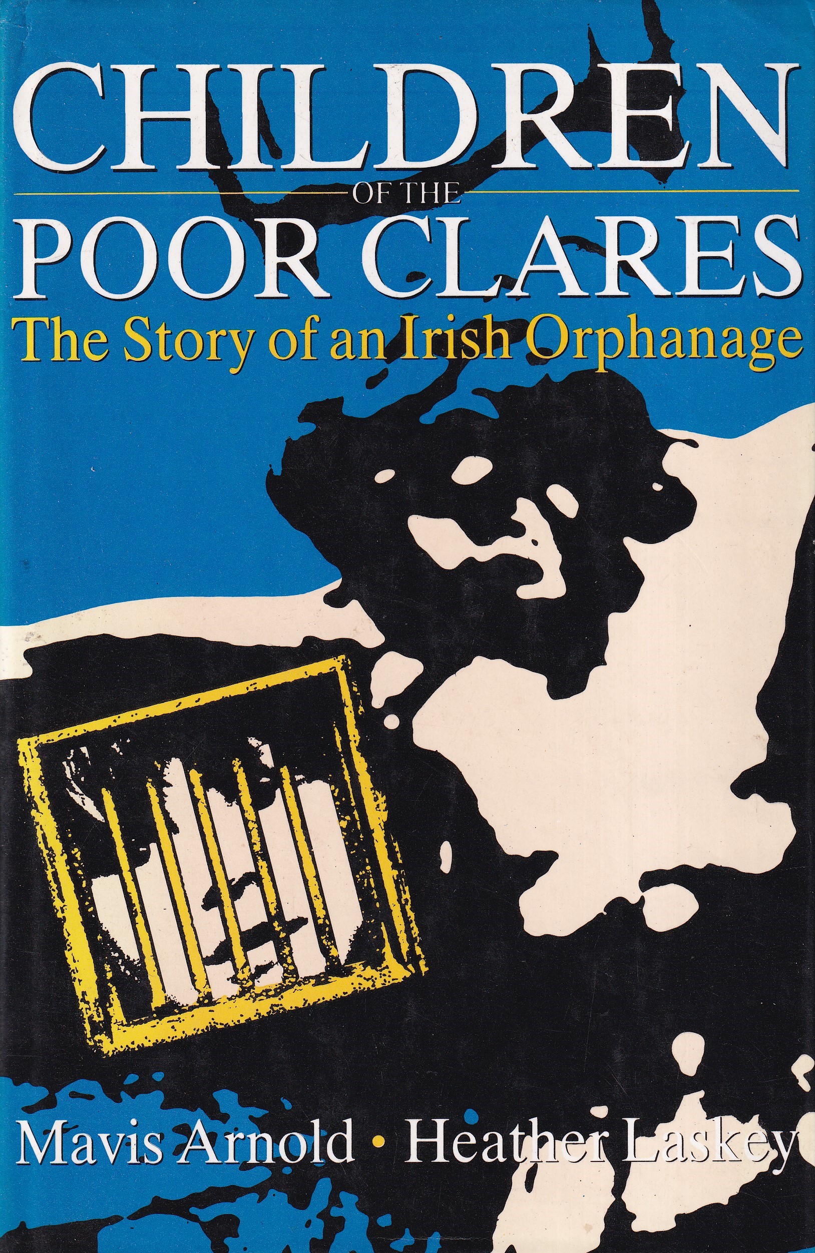 Children of the Poor Clare’s: The Story of an Irish Orphanage | Mavis Arnold and Heather Laskey | Charlie Byrne's