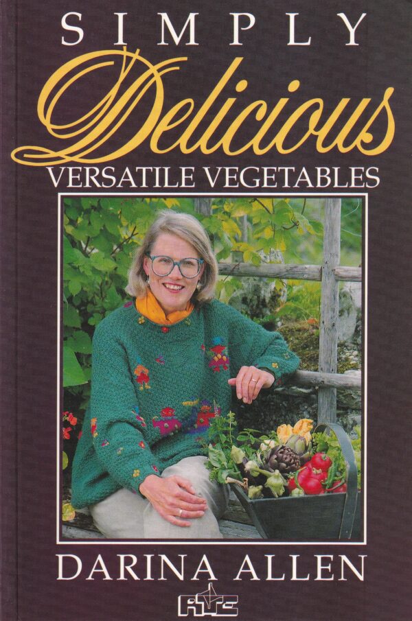 Simply Delicious: Versatile Vegetables