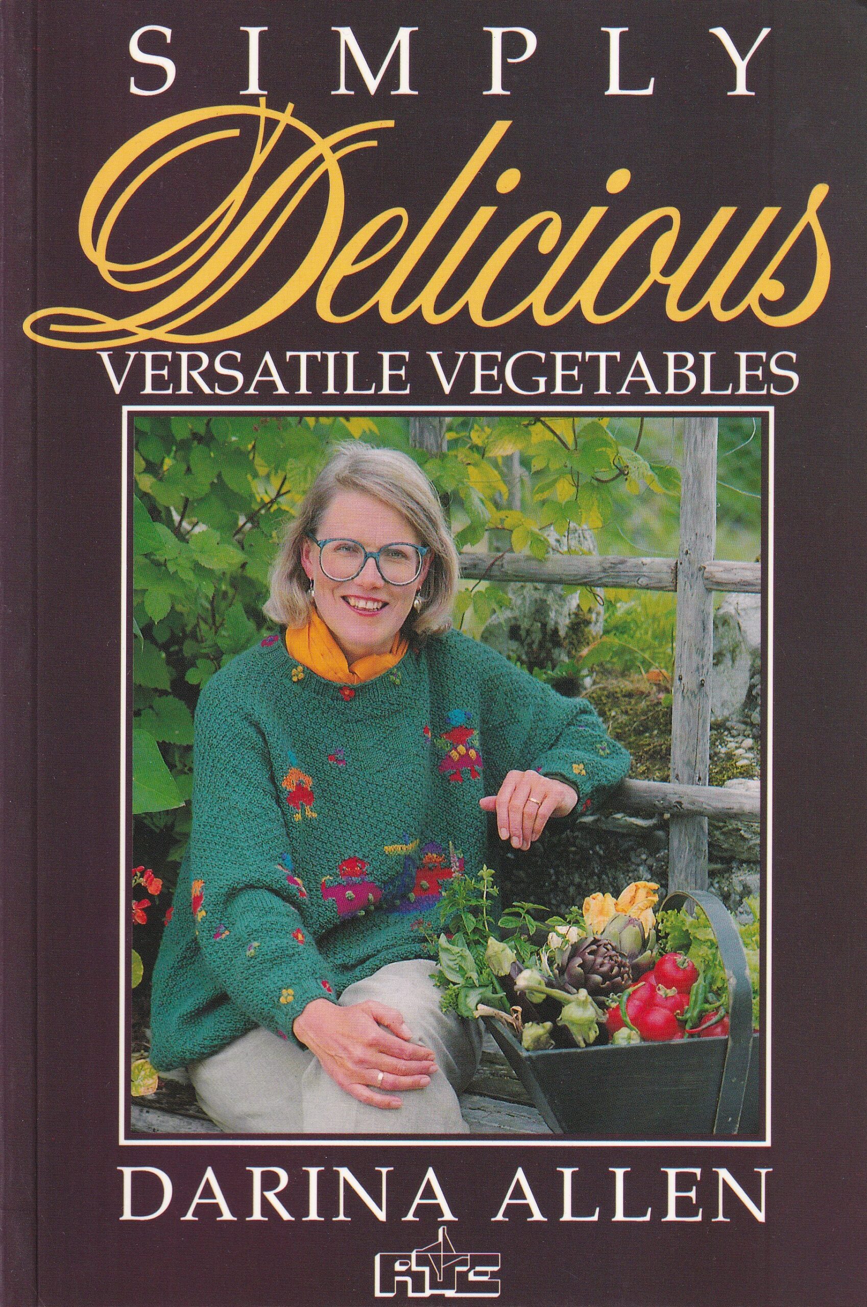 Simply Delicious: Versatile Vegetables [Signed] | Darina Allen | Charlie Byrne's