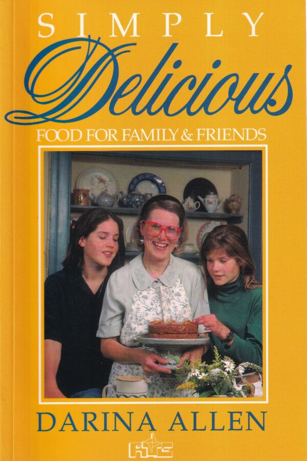Simply Delicious: Food for Family and Friends