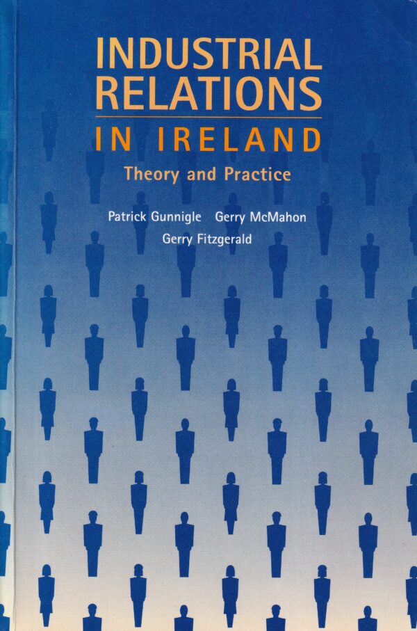 Industrial Relations in Ireland: Theory and Practice