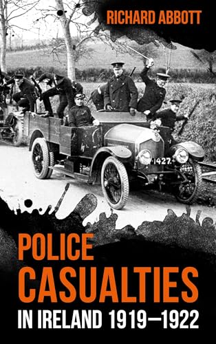 Police Casualties in Ireland 1919-1922 | Richard Abbott | Charlie Byrne's