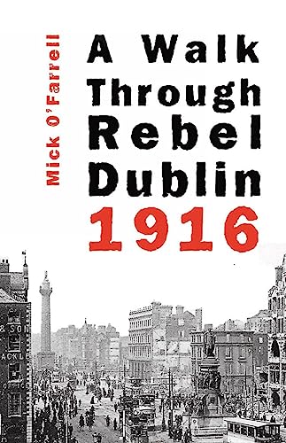 A Walk Through Rebel Dublin 1916 | Mick O'Farrell | Charlie Byrne's