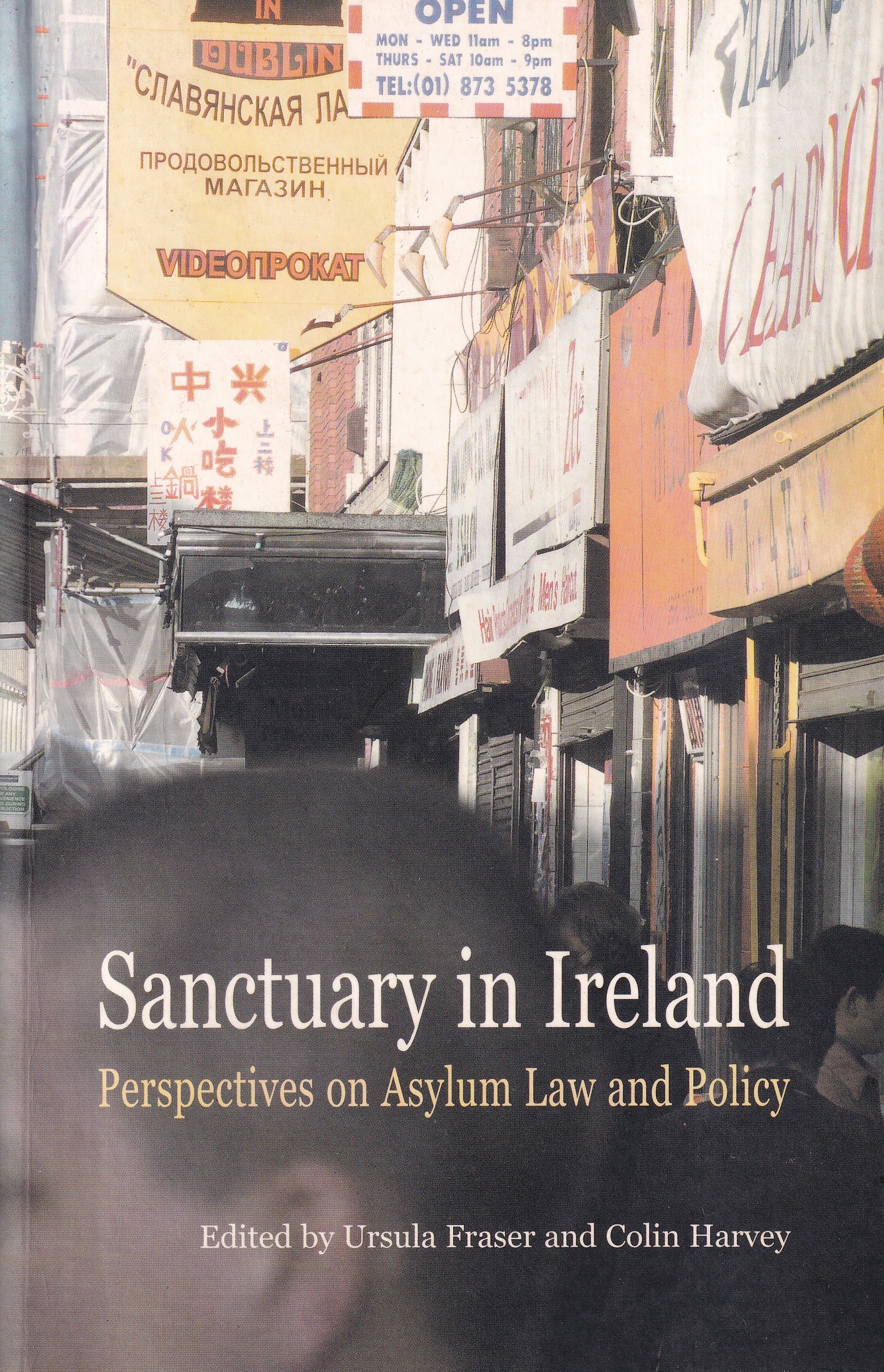 Sanctuary in Ireland: Perspectives on Asylum Law and Policy by Ursula Fraser and Colin Harvey