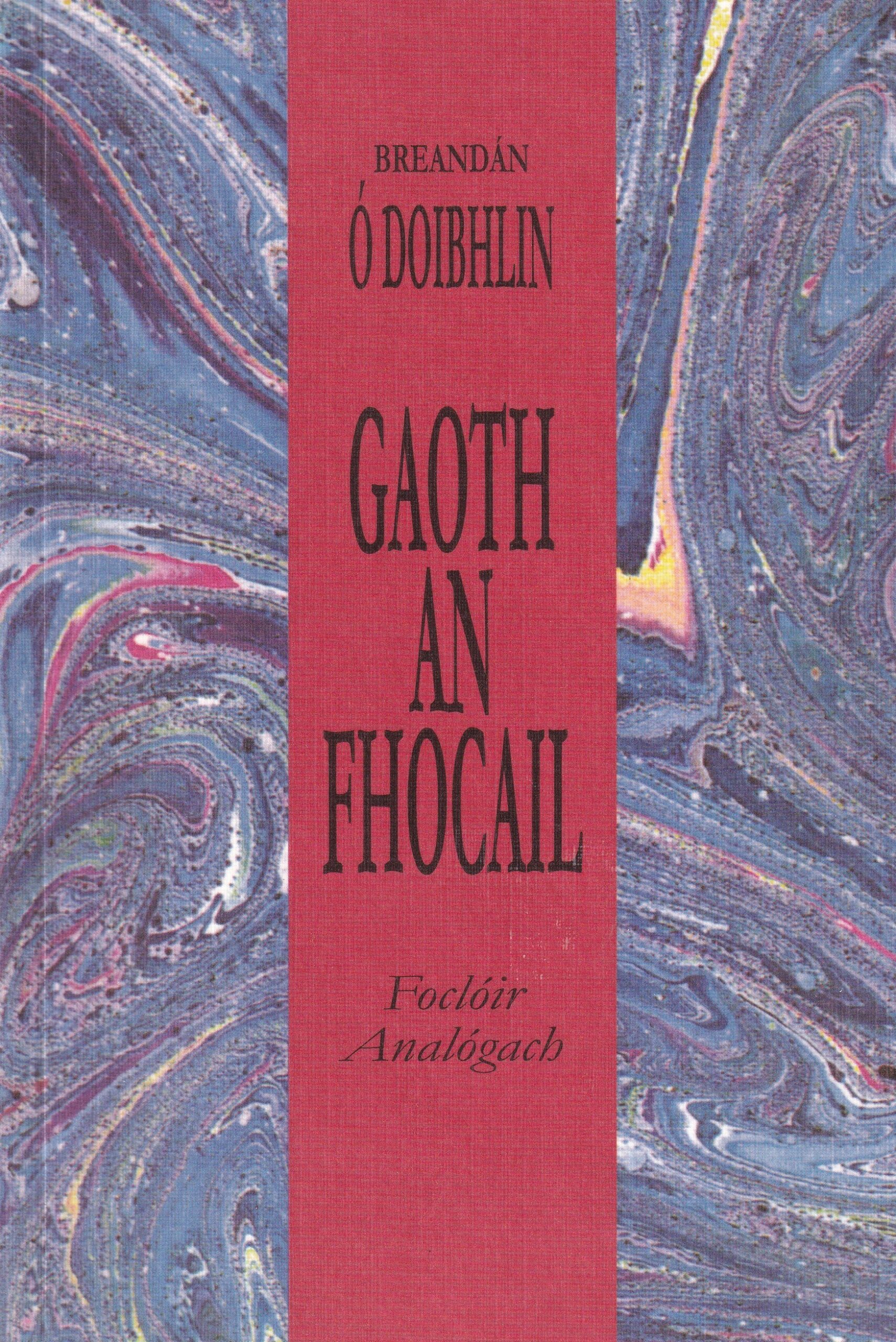 Goath an Fhocail: Foclóir Angalógach | Breandán Ó Doibhlin | Charlie Byrne's