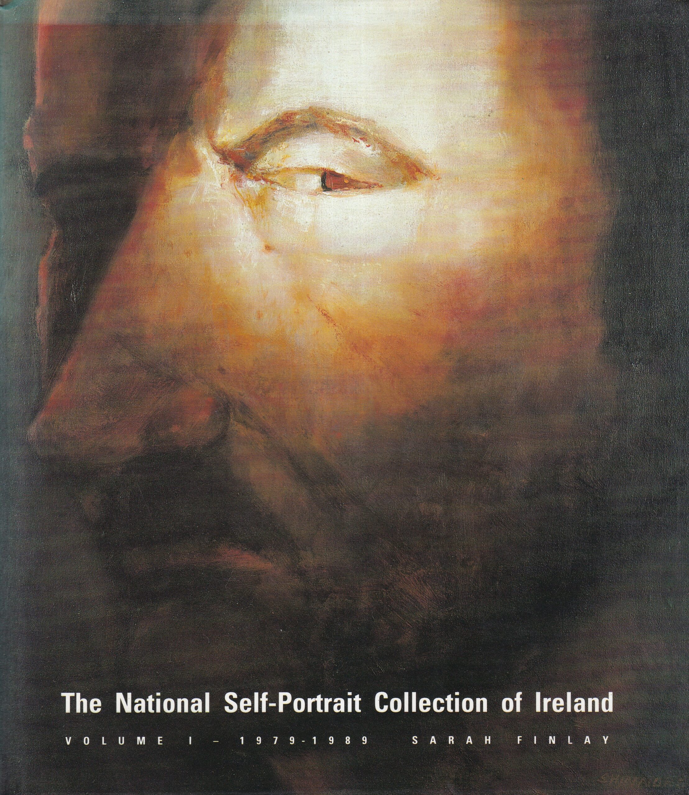 The National Self-Portrait Collection of Ireland Volume 1,1979-1989 by Sarah Finlay