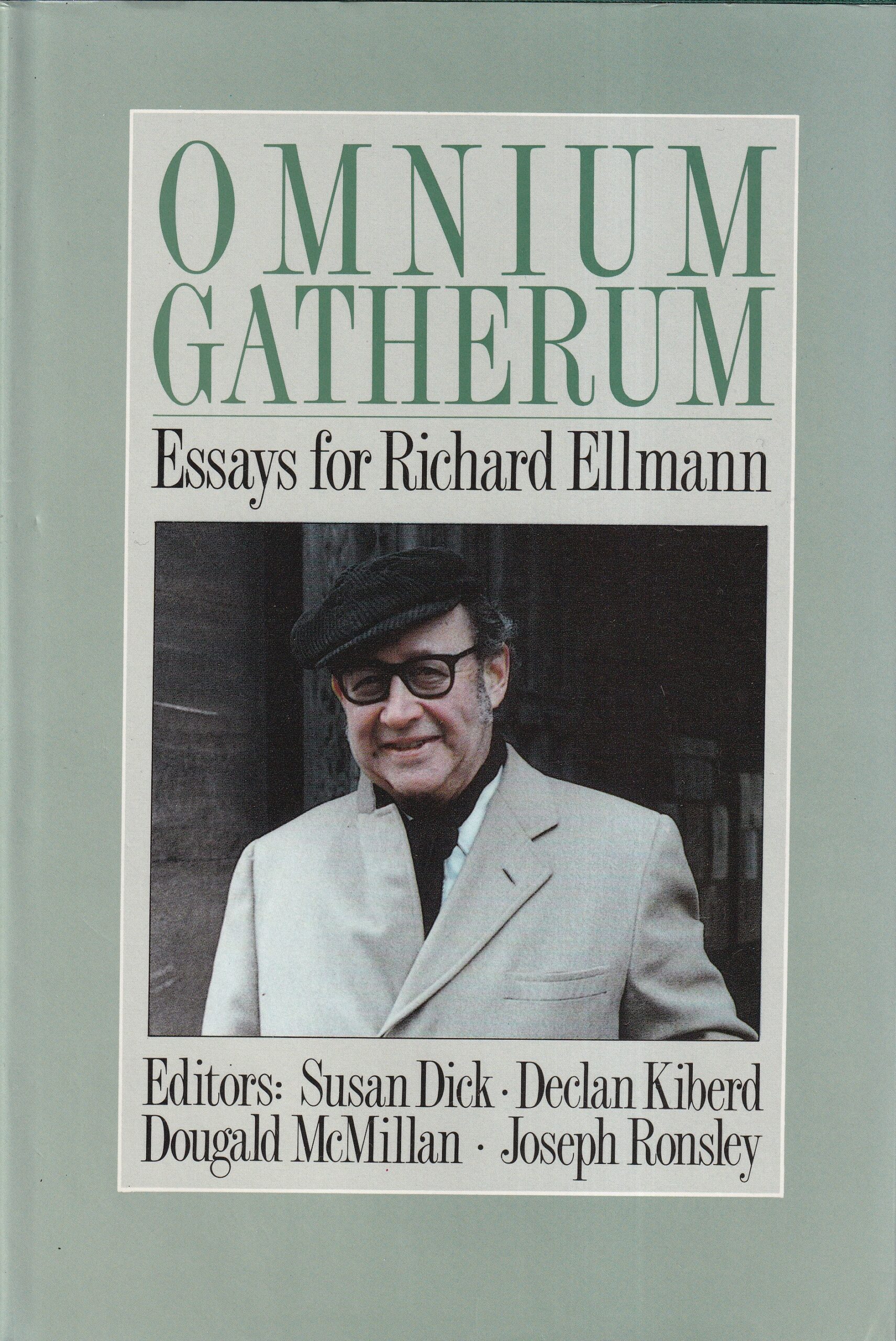 Omnium Gatherum: Essays for Richard Ellmann by Susan Dick, Declan Kiberd, Douglas McMillan and Joseph Ronsley (eds.)