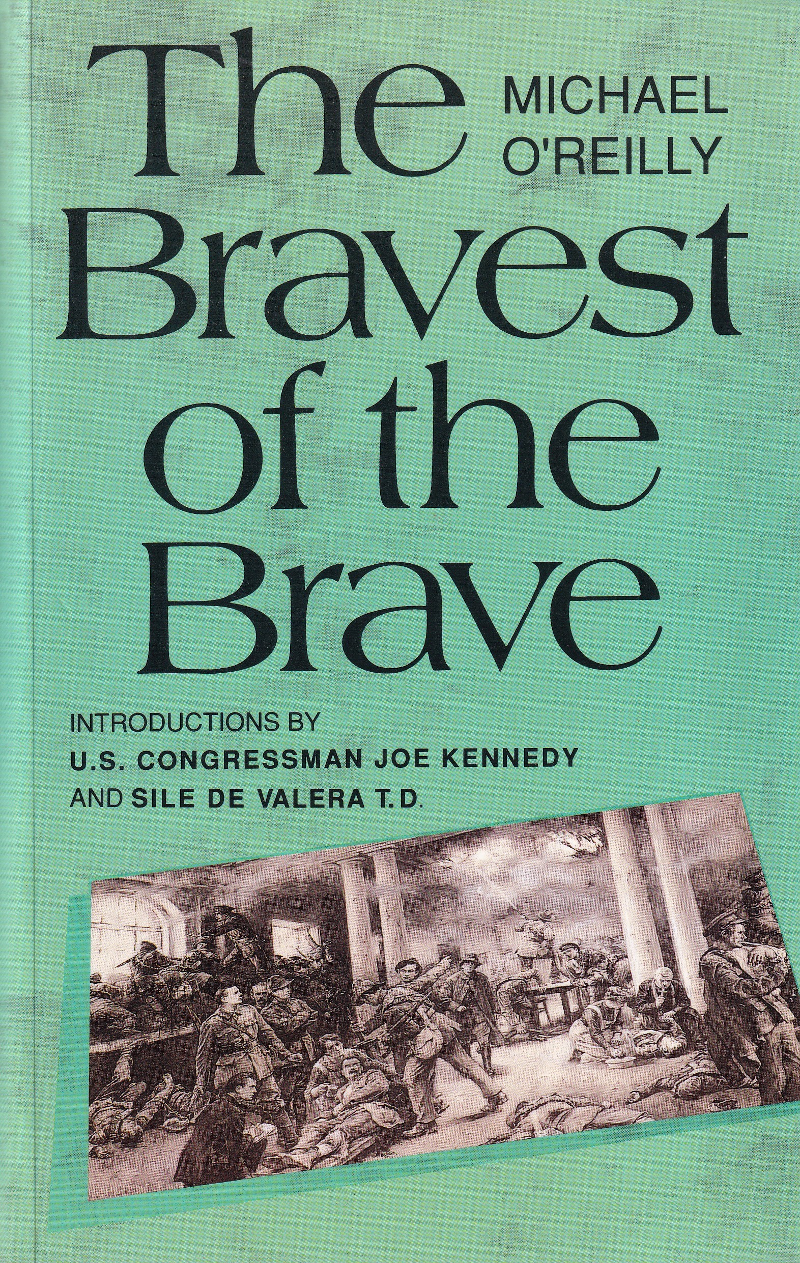 The Bravest of the Brave | Michael O'Reilly | Charlie Byrne's