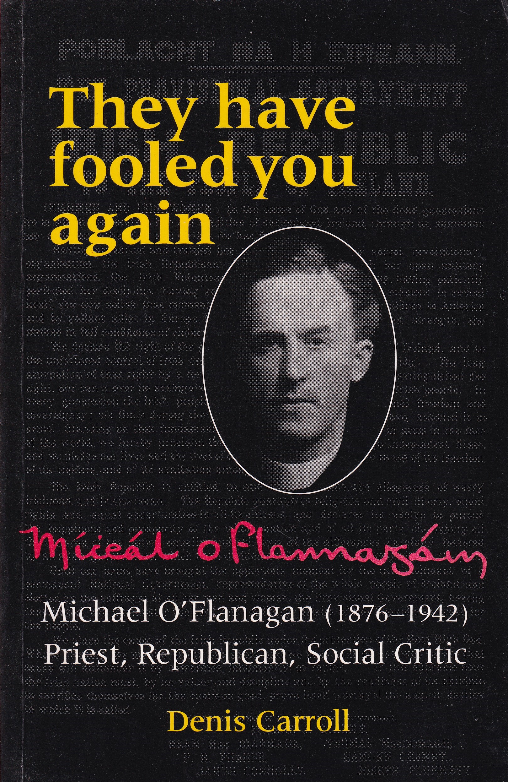 They have Fooled You Again: Míceál O’Flannagáin (1876-1942) Priest, Republican, Social Critic | Denis Carroll | Charlie Byrne's