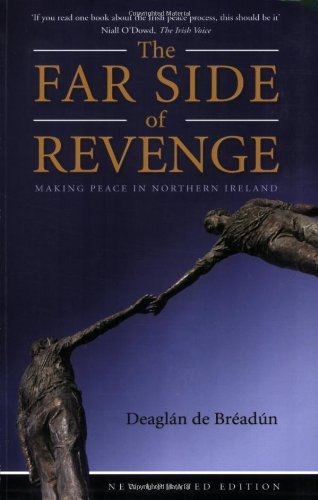 The Far Side of Revenge: Making Peace in Northern Ireland | Deaglán de Bréadún | Charlie Byrne's