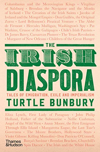 The Irish Diaspora: Tales of Emigration, Exile and Imperialism | Turtle Bunbury | Charlie Byrne's
