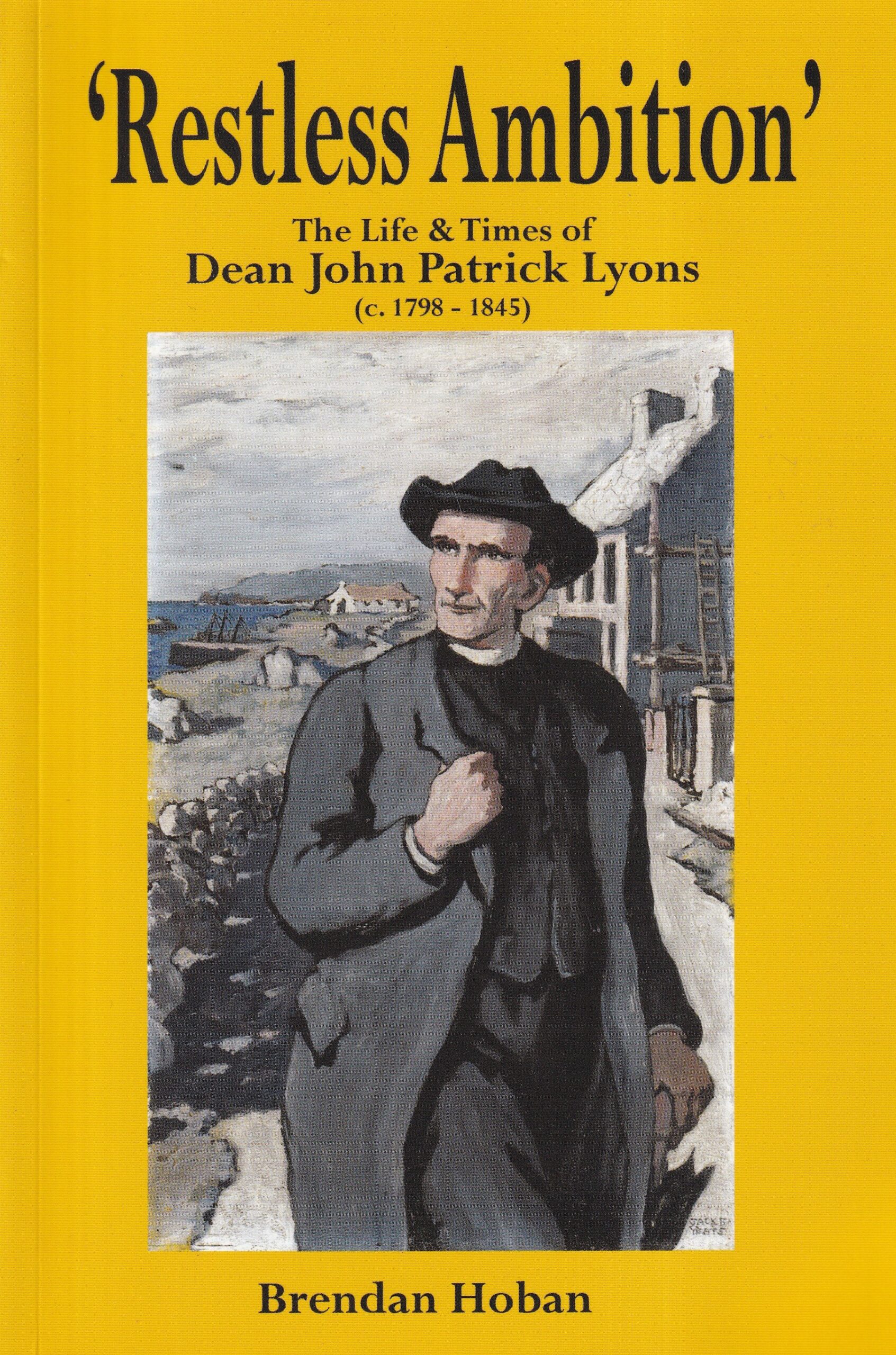 Restless Ambition: The Life and Times of Dean John Patrick Lyons (c.1798-1845)- Signed | Brendan Hoban | Charlie Byrne's