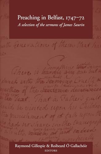 Preaching in Belfast, 1747-72: A Selection of the Sermons of James Saurin | Raymond Gillespie and Roibeard Ó Gallachóir (eds.) | Charlie Byrne's