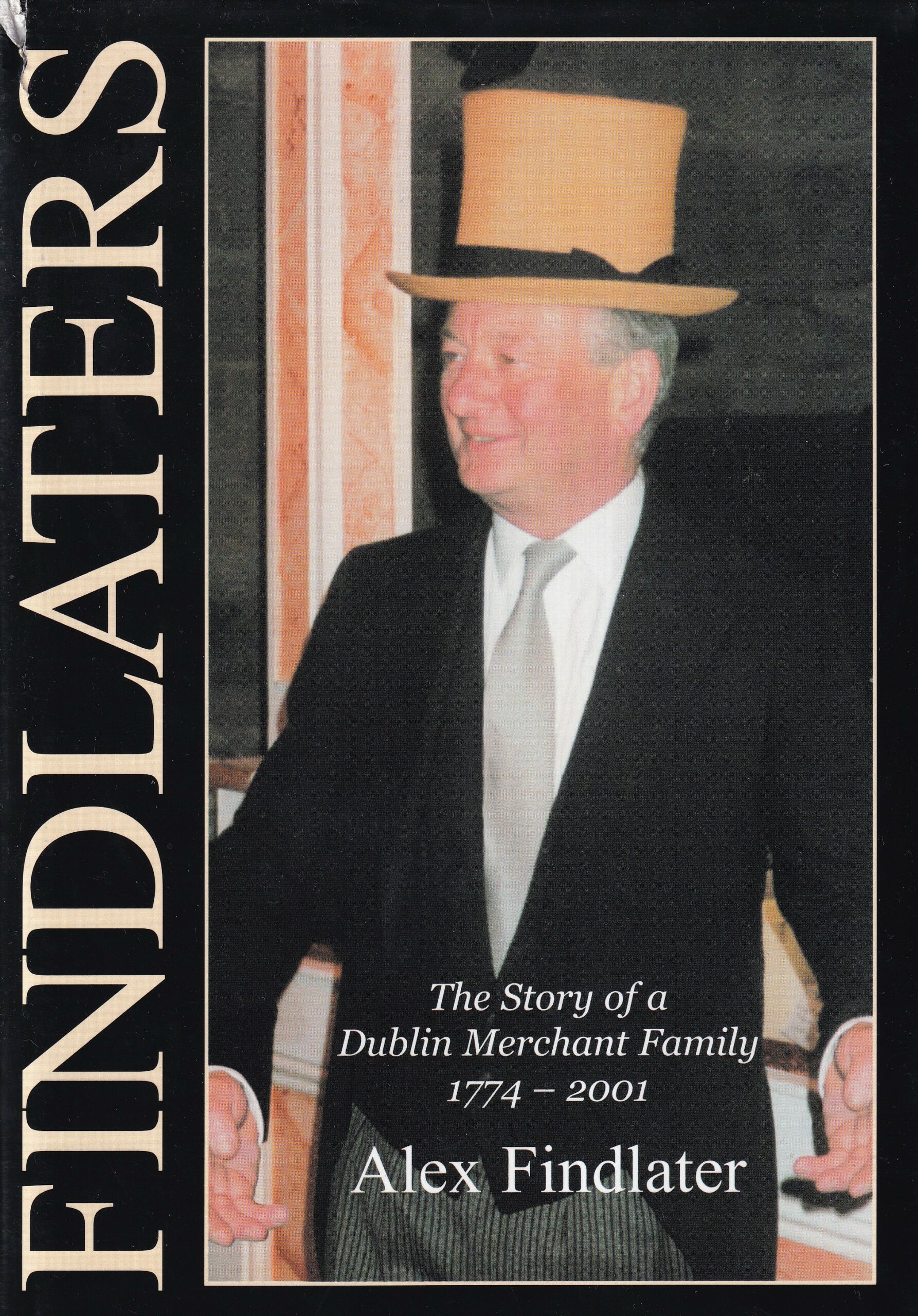 Findlaters: The Story of a Dublin Merchant Family 1774-2001 | Alex Findlater | Charlie Byrne's