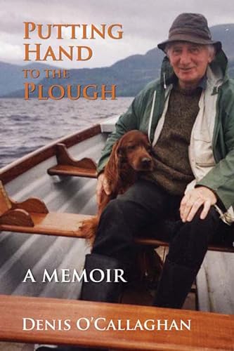 Putting Hand to the Plough: A Memoir | Denis O'Callaghan | Charlie Byrne's