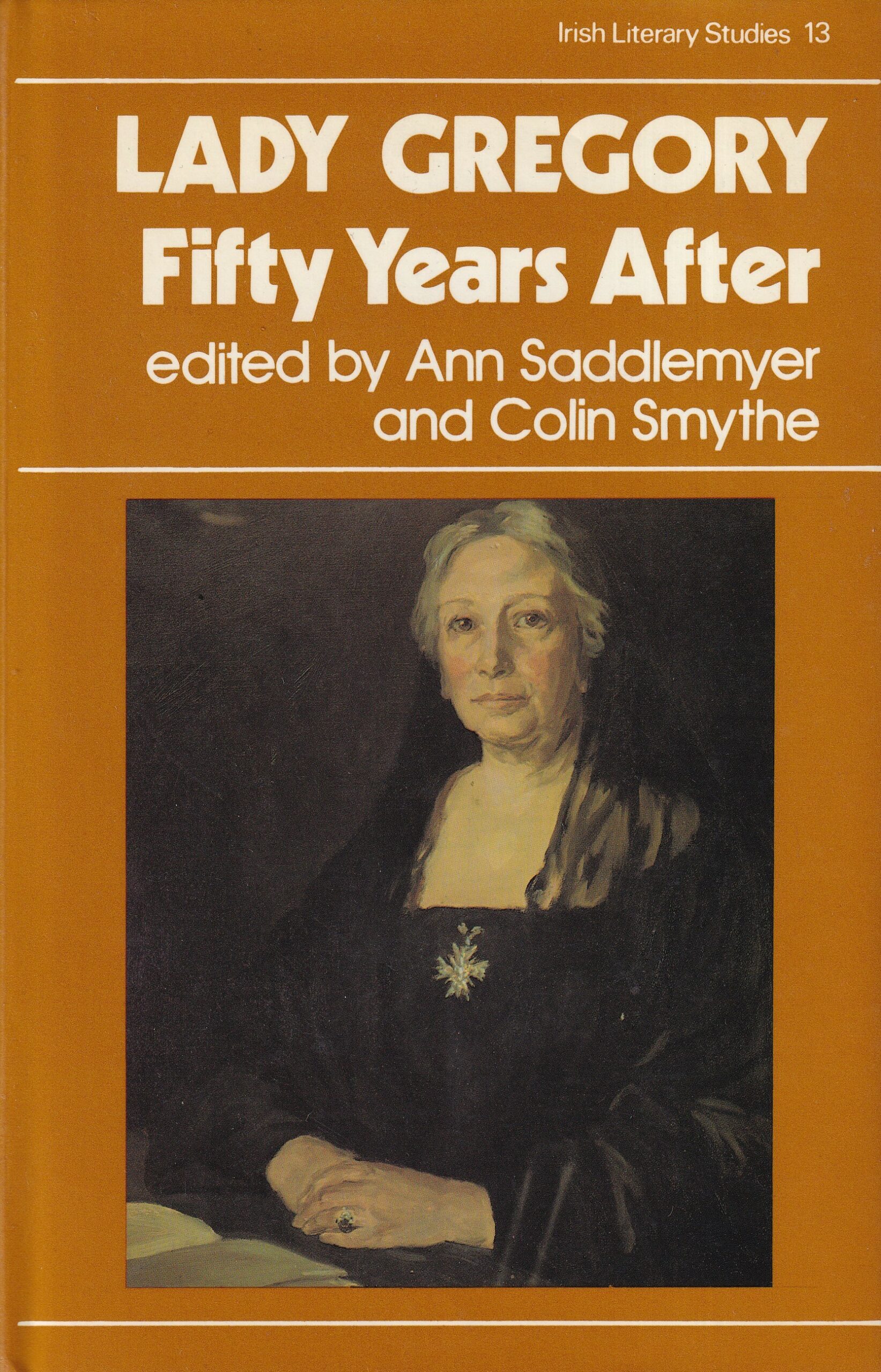Lady Gregory Fifty Years After by Ann Saddlemyer and Colin Smythe (eds.)