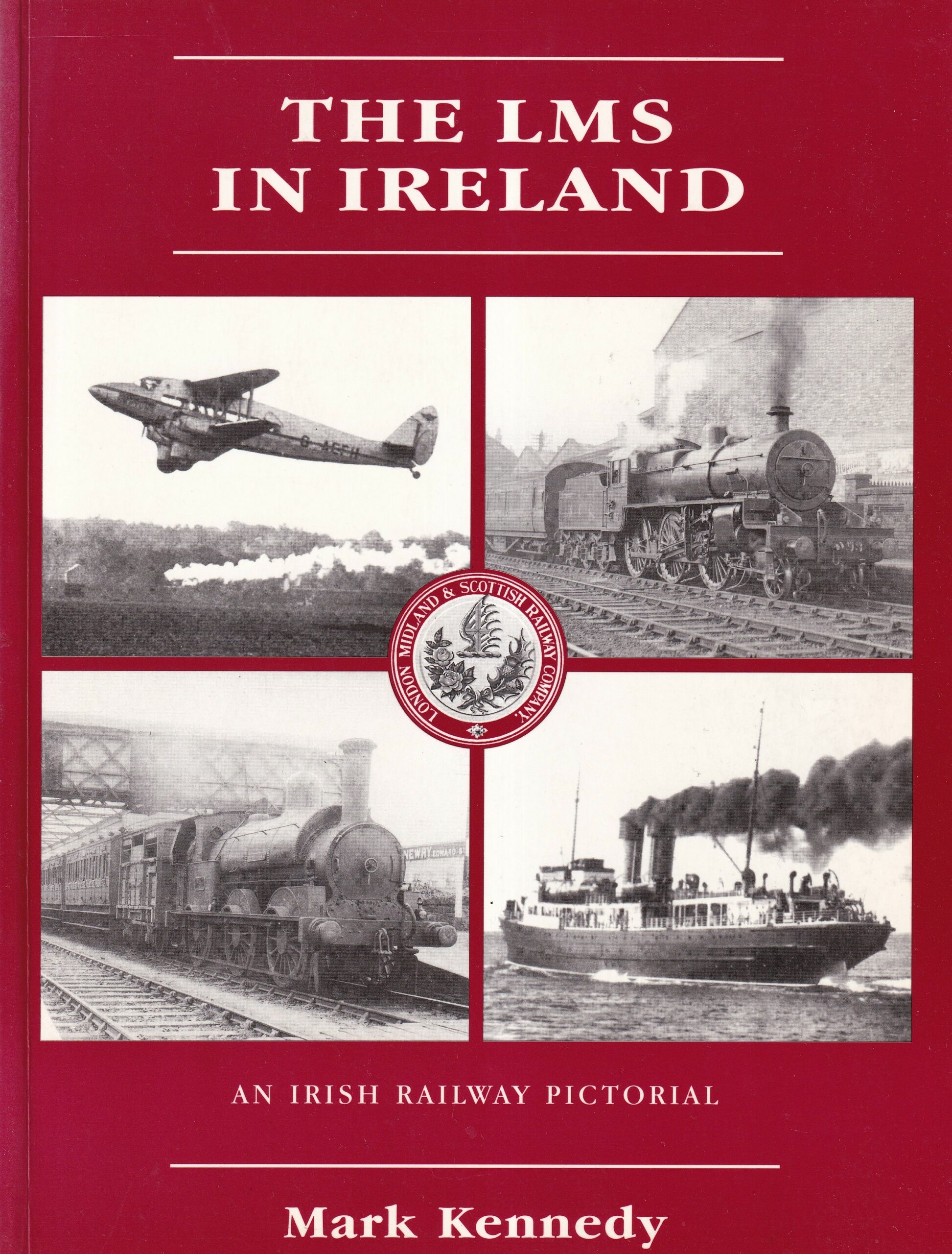 The LMS in Ireland: A Irish Railway Pictorial | Mark Kennedy | Charlie Byrne's