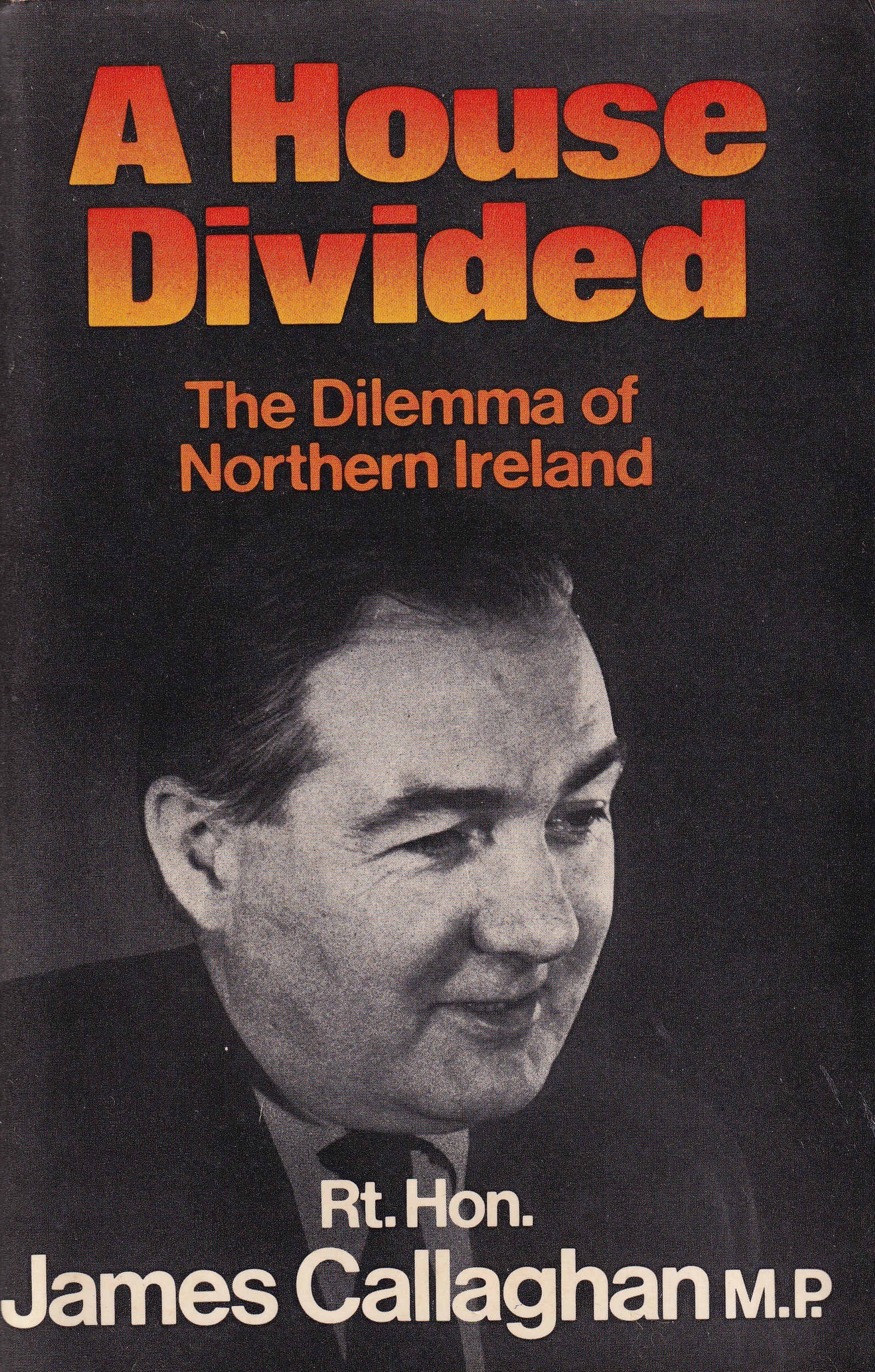A House Divided: The Dilemma of Northern Ireland | James Callaghan | Charlie Byrne's